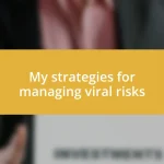 My strategies for managing viral risks