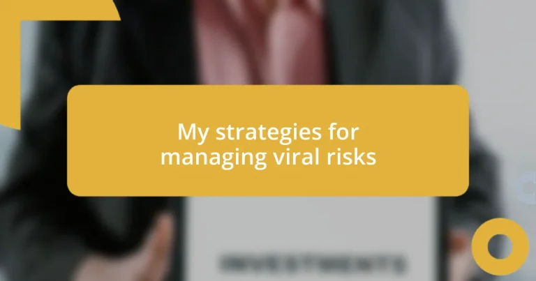 My strategies for managing viral risks