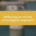 Reflecting on viruses as ecological engineers