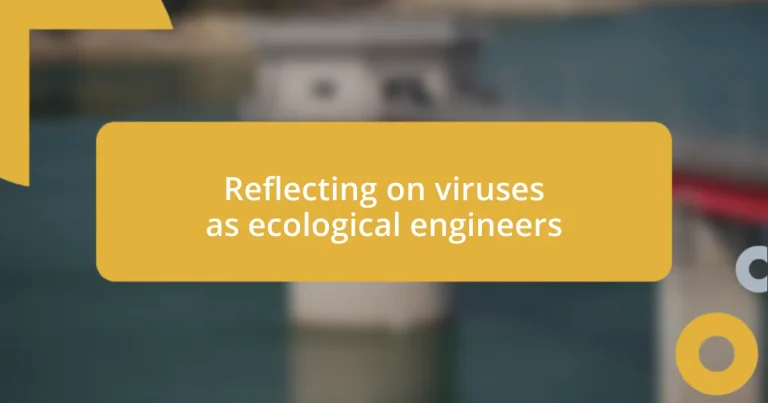 Reflecting on viruses as ecological engineers