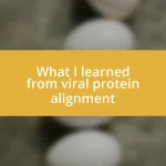 What I learned from viral protein alignment