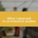 What I observed in co-evolution studies