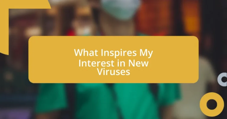 What Inspires My Interest in New Viruses