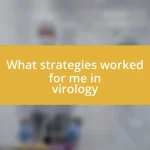 What strategies worked for me in virology