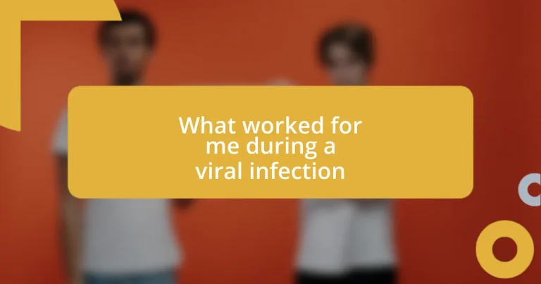 What worked for me during a viral infection