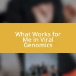 What Works for Me in Viral Genomics