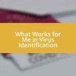 What Works for Me in Virus Identification